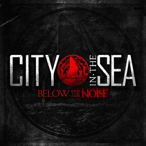 City In The Sea : Below the Noise